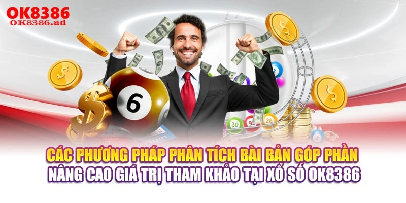Các phương pháp phân tích bài bản góp phần nâng cao giá trị tham khảo tại xổ số OK8386