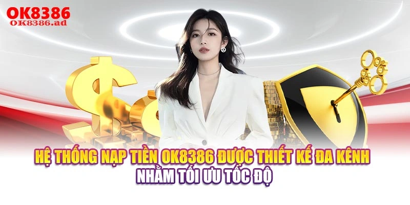 Hệ thống nạp tiền OK8386 được thiết kế đa kênh nhằm tối ưu tốc độ