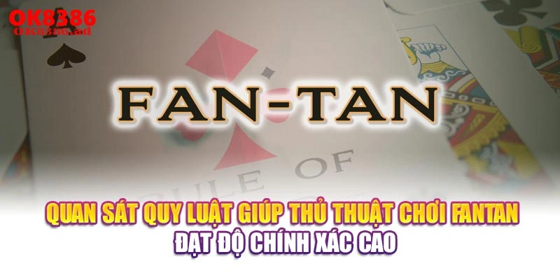 Quan sát quy luật giúp thủ thuật chơi FanTan đạt độ chính xác cao