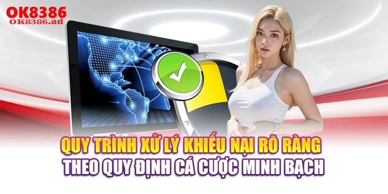 Quy trình xử lý khiếu nại rõ ràng theo quy định cá cược minh bạch