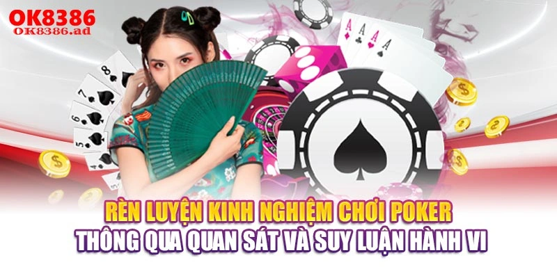 Rèn luyện kinh nghiệm chơi Poker thông qua quan sát và suy luận hành vi