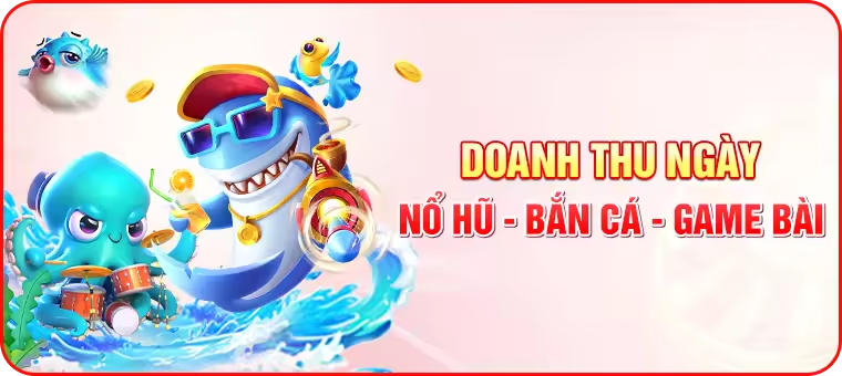 Doanh thu ngày bắn cá