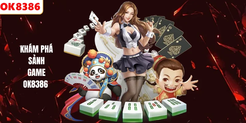 Khám phá sảnh game OK8386