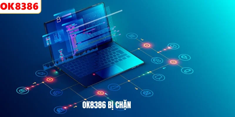 OK8386 bị chặn