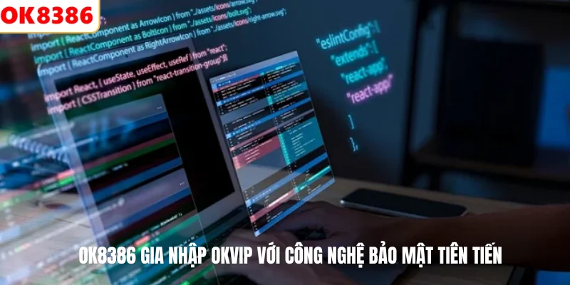 OK8386 gia nhập OKVIP với công nghệ bảo mật tiên tiến