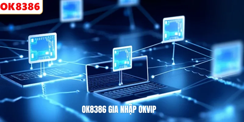OK8386 gia nhập OKVIP